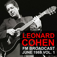 Leonard Cohen - Leonard Cohen FM Broadcast June 1988 vol. 1