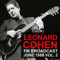 Leonard Cohen - Leonard Cohen FM Broadcast June 1988 vol. 2