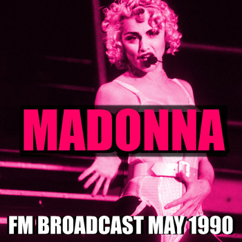 Madonna - Madonna FM Broadcast May 1990