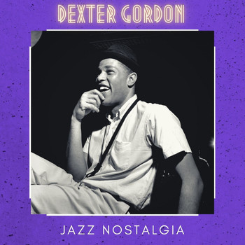 Dexter Gordon - Jazz Nostalgia