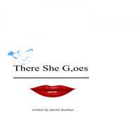 Daniel Sheehan / - There She Goes