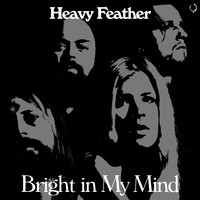 Heavy Feather - Bright in My Mind