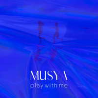 Musya - Play With Me