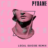 Pyrame / - The Fine Line Between Us (Local Suicide Remix)