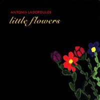 Antonis Ladopoulos - Little Flowers