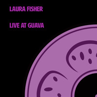 Laura Fisher - Live at Guava