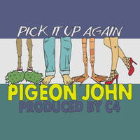 Pigeon John - Pick It Up Again (Outta My Way)
