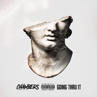 Chambers - Going Thru It (Explicit)