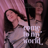 Johanna Saint-Pierre - Come to My World