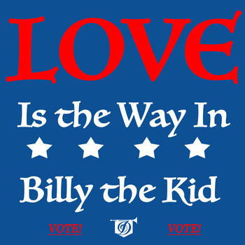 Billy The Kid - Love is the Way In