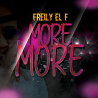 Freily eL F' - More More