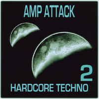 Amp Attack - Hardcore Techno 2 (Explicit)