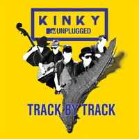 Kinky - Mtv Unplugged (Track by Track Commentary)