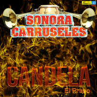 Sonora Carruseles - Candela (El Preso)