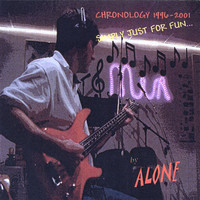 Alone - Chronology 1996-2001 Simply Just for Fun...