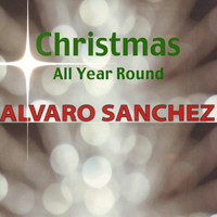 Alvaro Sanchez - Christmas All Year Round
