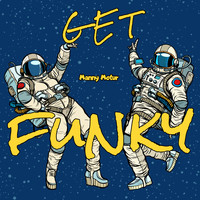 Manny Motur / - Get Funky