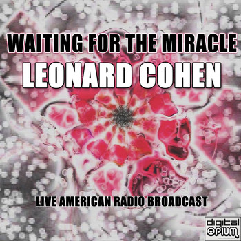 Leonard Cohen - Waiting for the Miracle (Live)