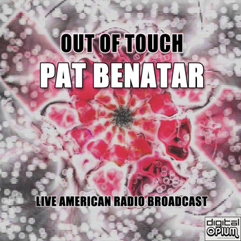 Pat Benatar - Out of Touch (Live)