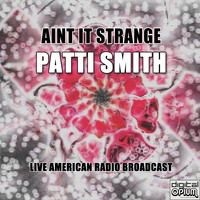 Patti Smith - Aint It Strange (Live)