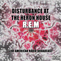 R.E.M - Disturbance At The Heron House (Live)