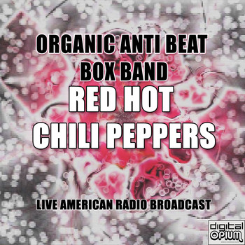 Red Hot Chili Peppers - Organic Anti Beat Box Band (Live)