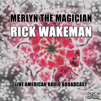 Rick Wakeman - Merlyn the Magician (Live)