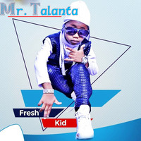 Fresh Kid - Mr Talanta