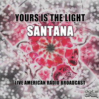Santana - Yours Is The Light (Live)