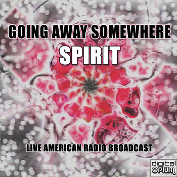 Spirit - Going Away Somewhere (Live)