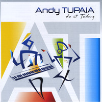 Andy Tupaia - Do it Today