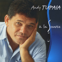 Andy Tupaia - A La Source