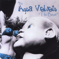 The Aqua Velvets - Tiki Beat