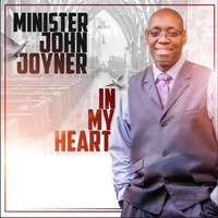 Minister John Joyner - In My Heart