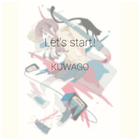 KUWAGO - Let's start