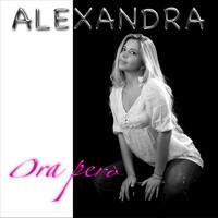 Alexandra - Ora però