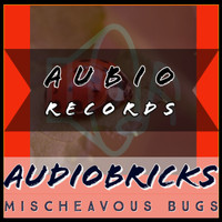 AudioBricks / - Mischeavous Bugs