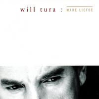 Will Tura - Ware Liefde