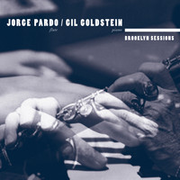 Jorge Pardo & Gil Goldstein - Brooklyn Sessions