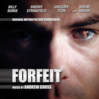 Andrew Gross - Forfeit (Motion Picture Soundtrack)