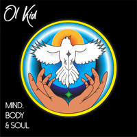 Ol Kid / - Mind, Body & Soul