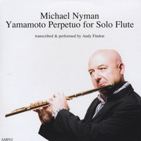 Andy Findon - Michael Nyman Yamamoto Perpetuo for Solo Flute