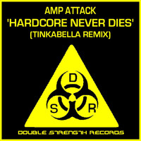 Amp Attack - Hardcore Never Dies (Tinkabella Remix)