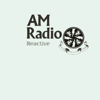 AM Radio - Reactive