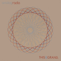Analog Radio - This Is Grand.