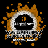 Dave Leatherman & Bruce Nolan - Keep You Down