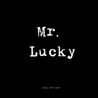 Mr. Lucky - Gooey and Good