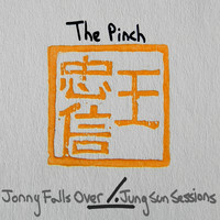 Jonny Falls Over / - The Pinch (Jung Sun Sessions)