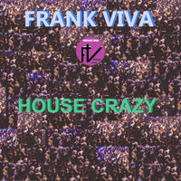 FRANK VIVA / - House Crazy