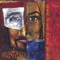 Anastasis - My world, her world, His world, your world